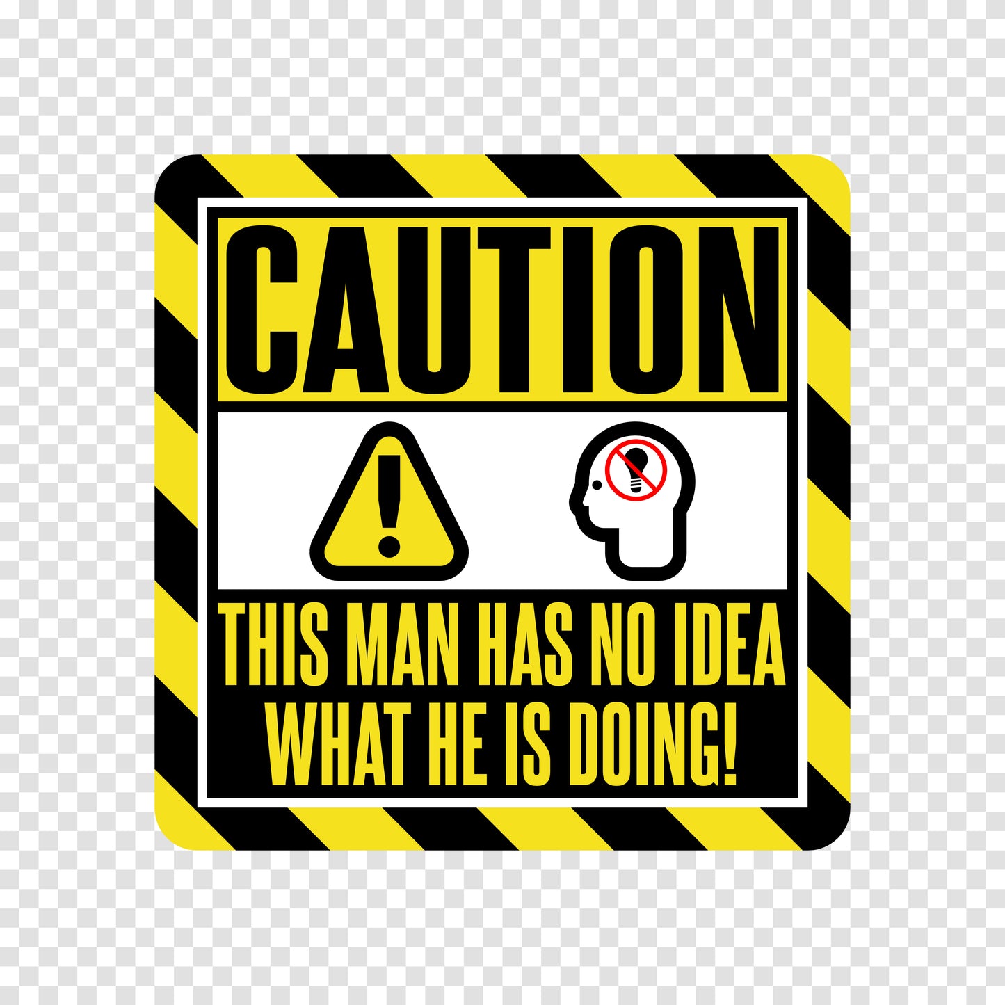 Caution No Idea Man Sticker