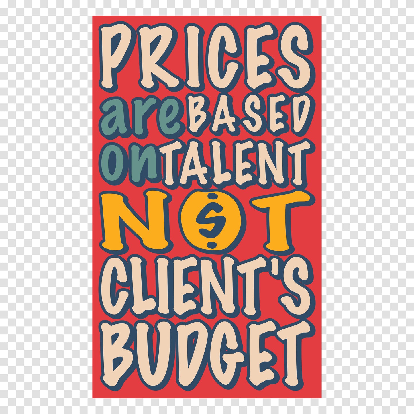 Prices are Based on Talent not Client's Budget Sticker